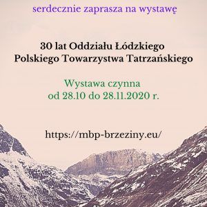 Wystawa 30 lat Oddziału Łódzkiego Polskiego Towarzystwa Tatrzańskiego